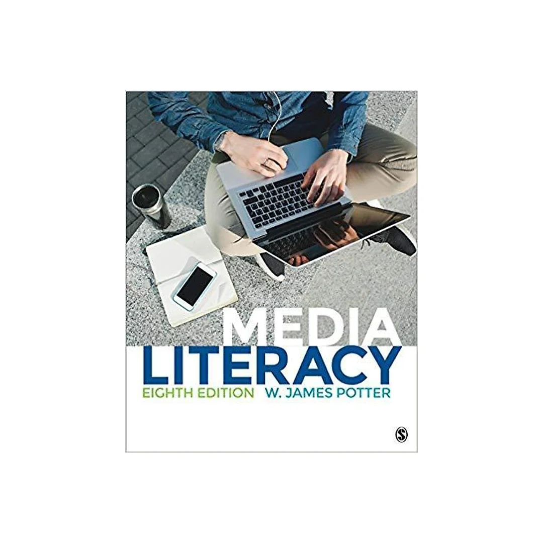 Media Literacy 8th Edition by W. James Potter