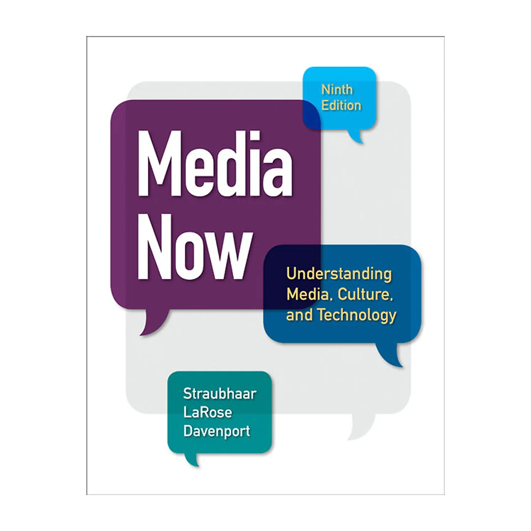 Media Now: Understanding Media Culture and Technology 9th Edition