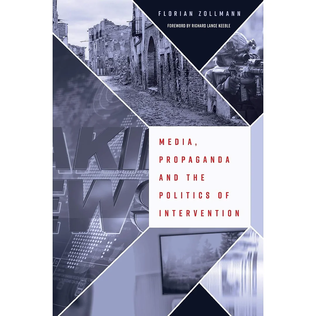 Media, Propaganda and the Politics of Intervention