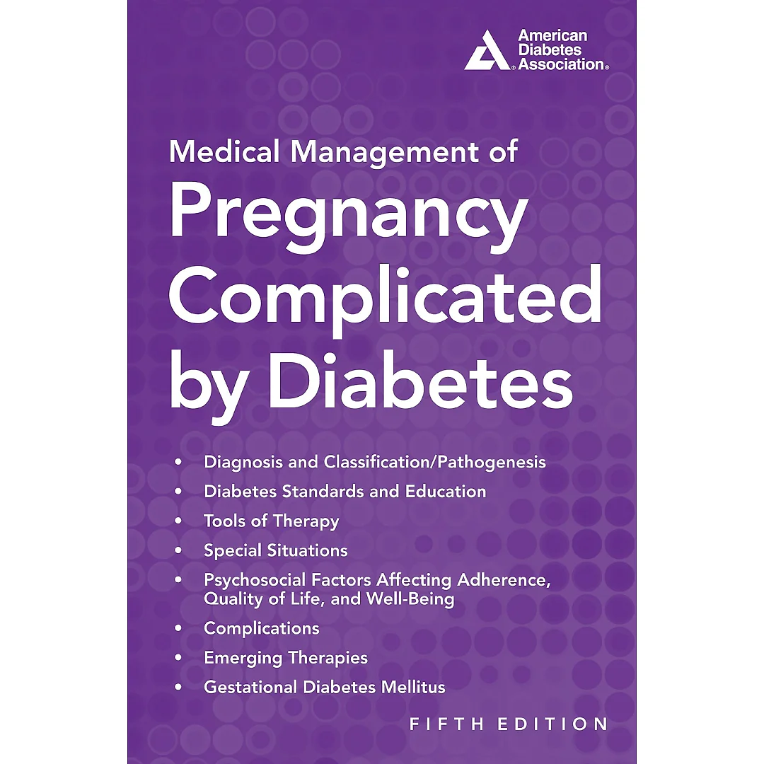 Medical Management of Pregnancy Complicated by Diabetes