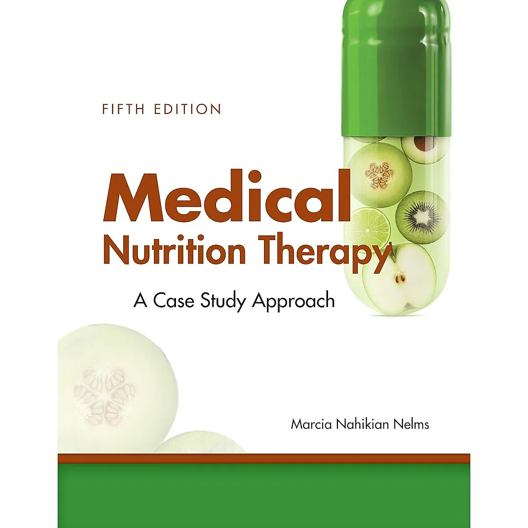 Medical Nutrition Therapy: A Case-Study Approach 5th Edition