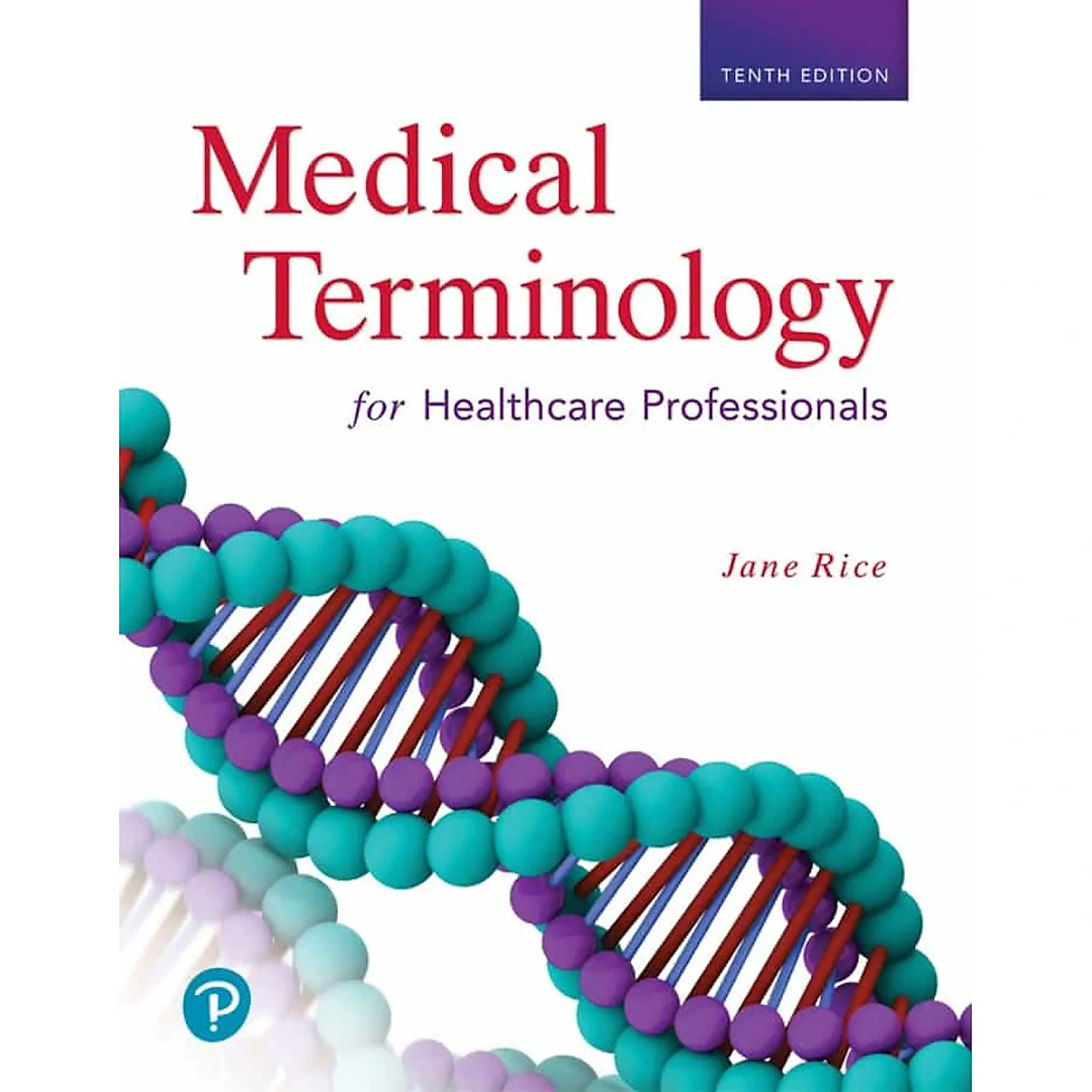 Medical Terminology for Healthcare Professionals, 10th Edition