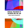 Medical Treatment of Children and the Law: Beyond Parental Responsibilities Book
