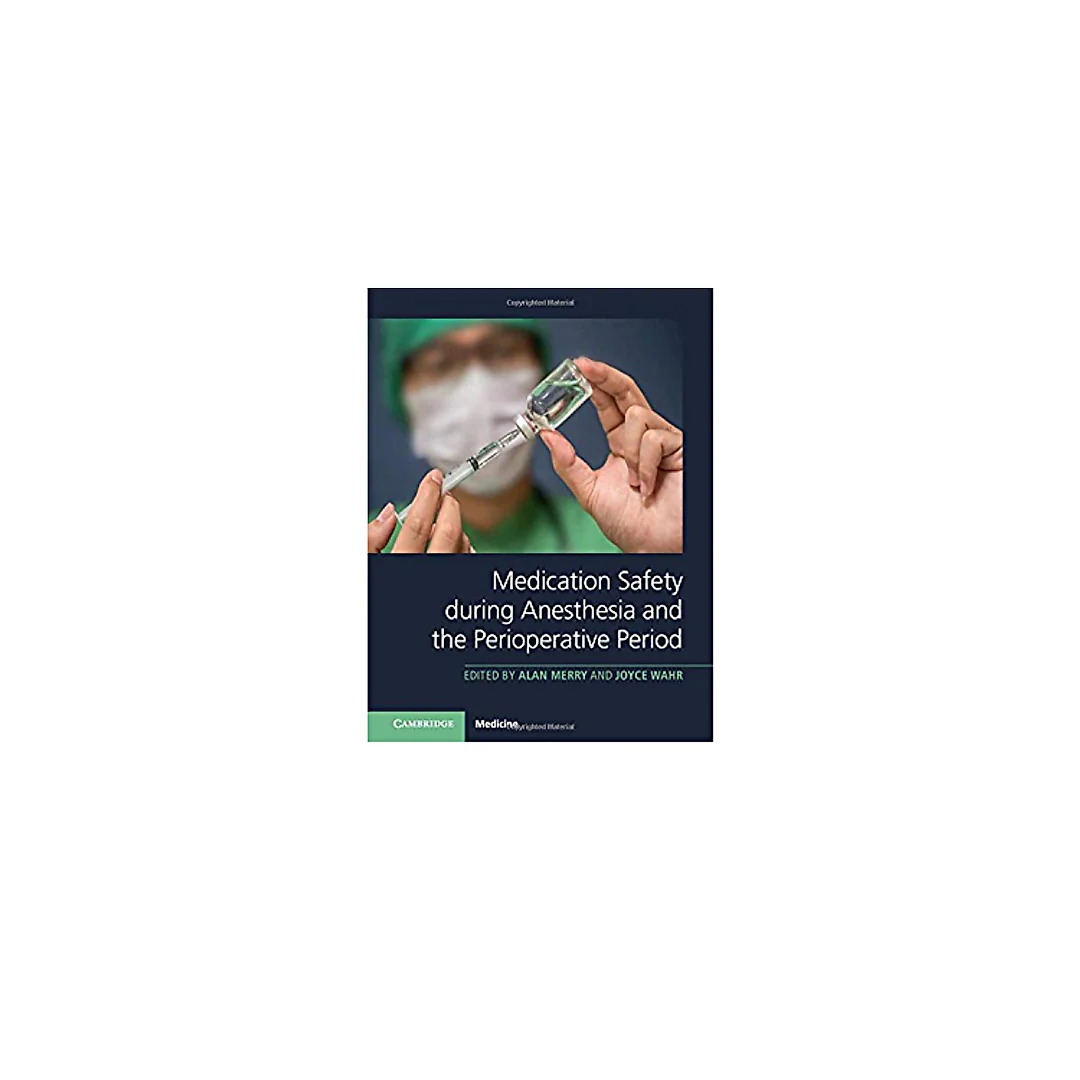 Medication Safety during Anesthesia and the Perioperative Period