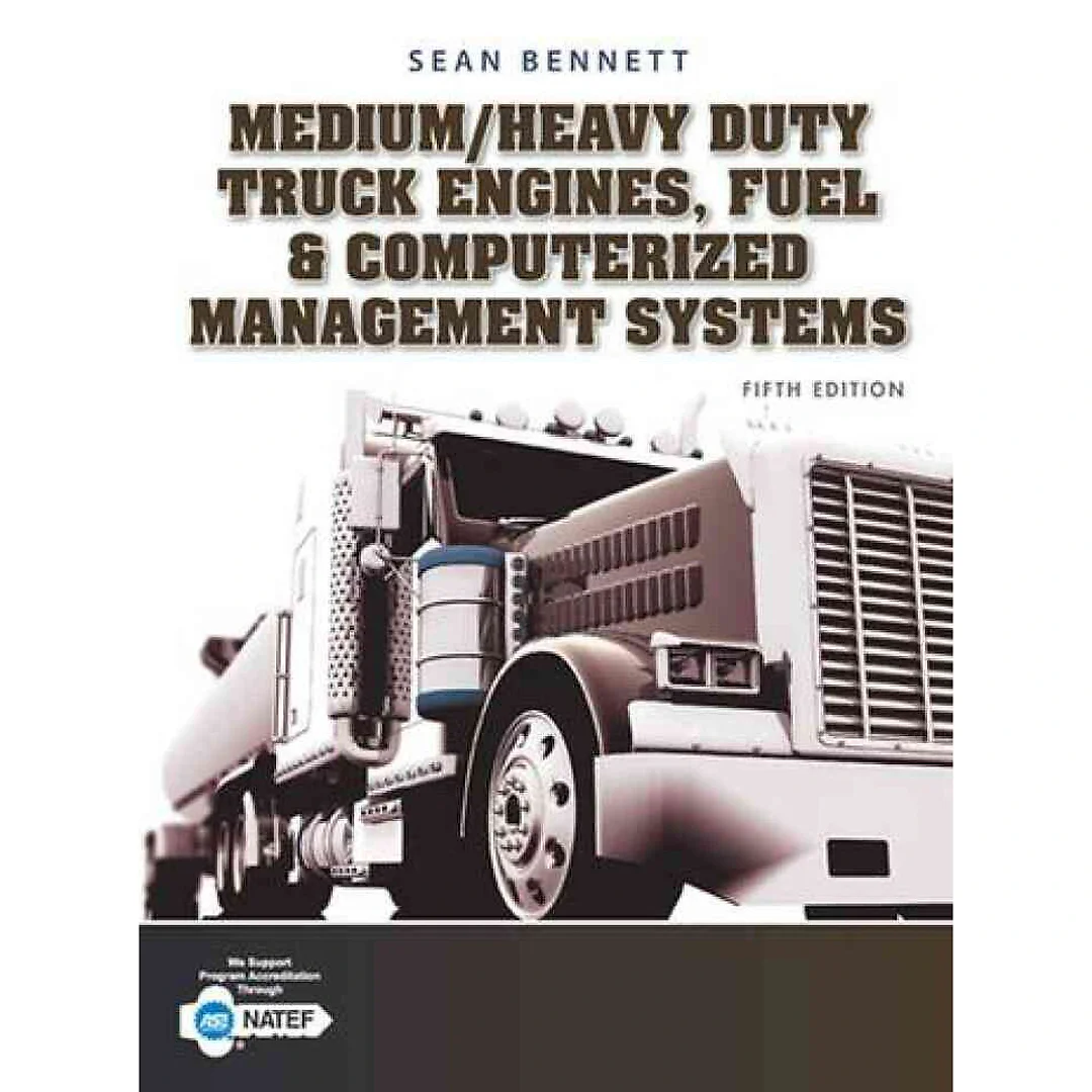 Medium/Heavy Duty Truck Engines Fuel & Computerized Management Systems 5th Edition