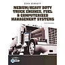 Medium/Heavy Duty Truck Engines Fuel & Computerized Management Systems 5th Edition