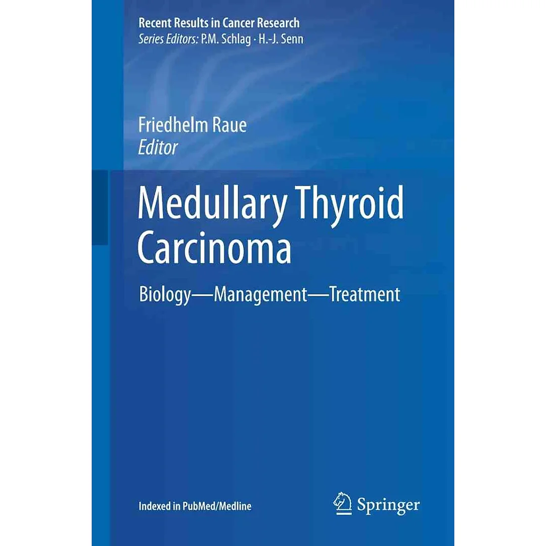 Medullary Thyroid Carcinoma: Biology - Management - Treatment