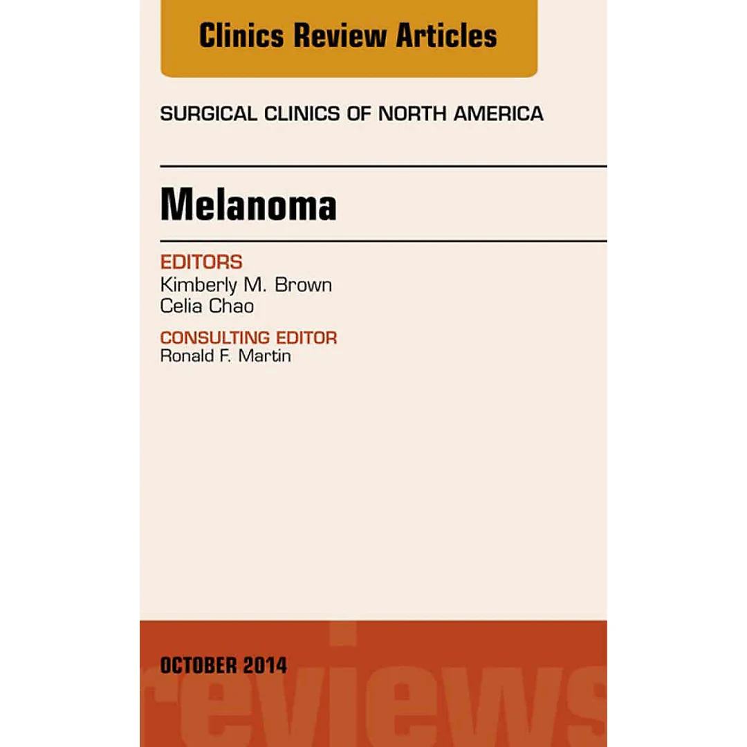 Melanoma, An Issue of Surgical Clinics