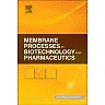Membrane Processes in Biotechnology and Pharmaceutics