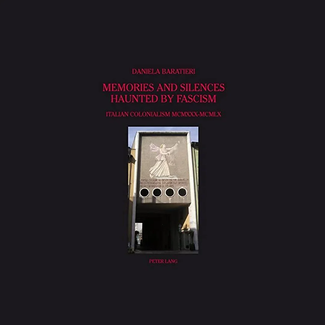 Memories and Silences Haunted by Fascism: Italian Colonialism MCMXXX-MCMLX