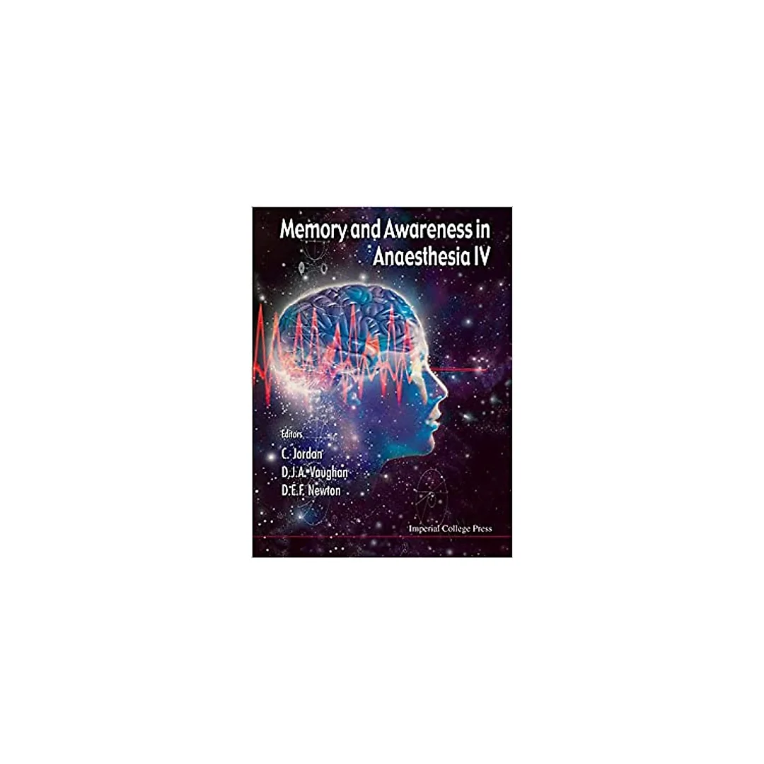 Memory And Awareness In Anaesthesia Iv, 4th International Symposium