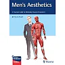 Men's Aesthetics: A Practical Guide to Minimally Invasive Treatment