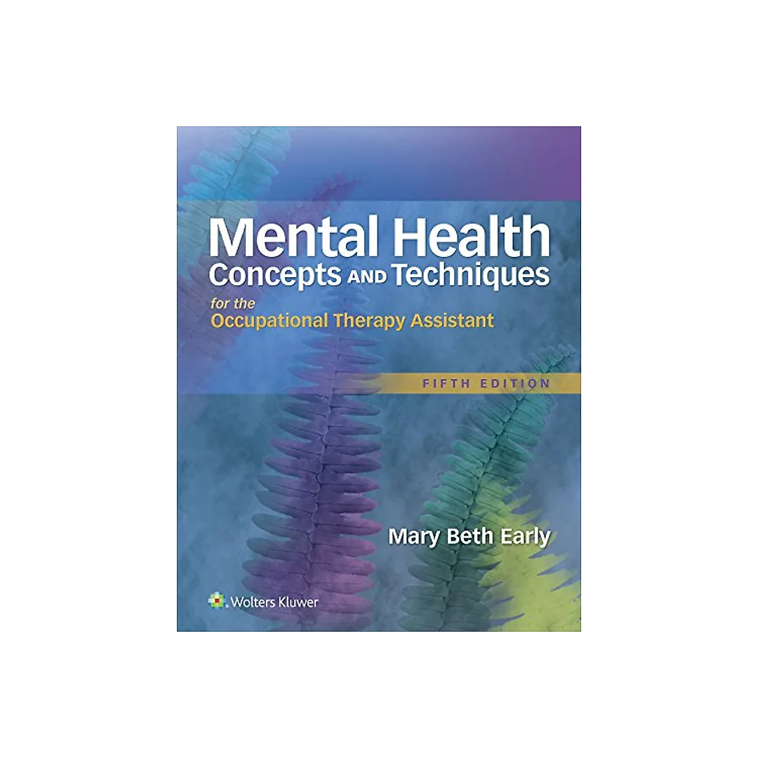 Mental Health Concepts and Techniques for the Occupational Therapy Assistant (5th Edition)