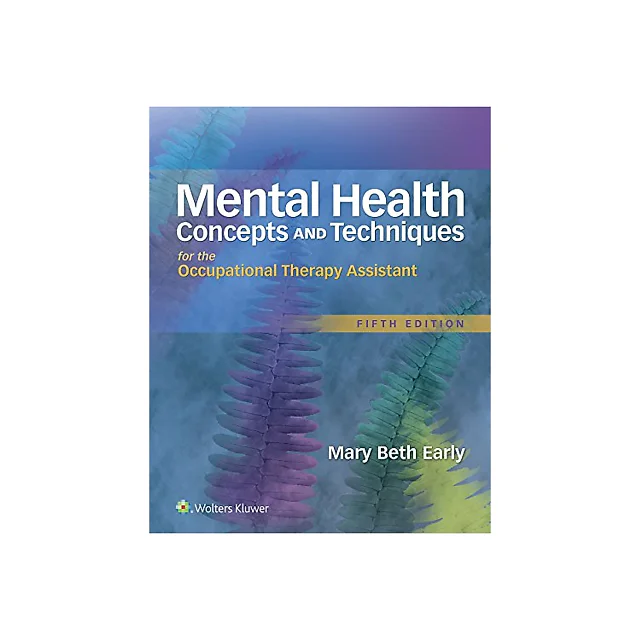 Mental Health Concepts and Techniques for the Occupational Therapy Assistant (5th Edition)