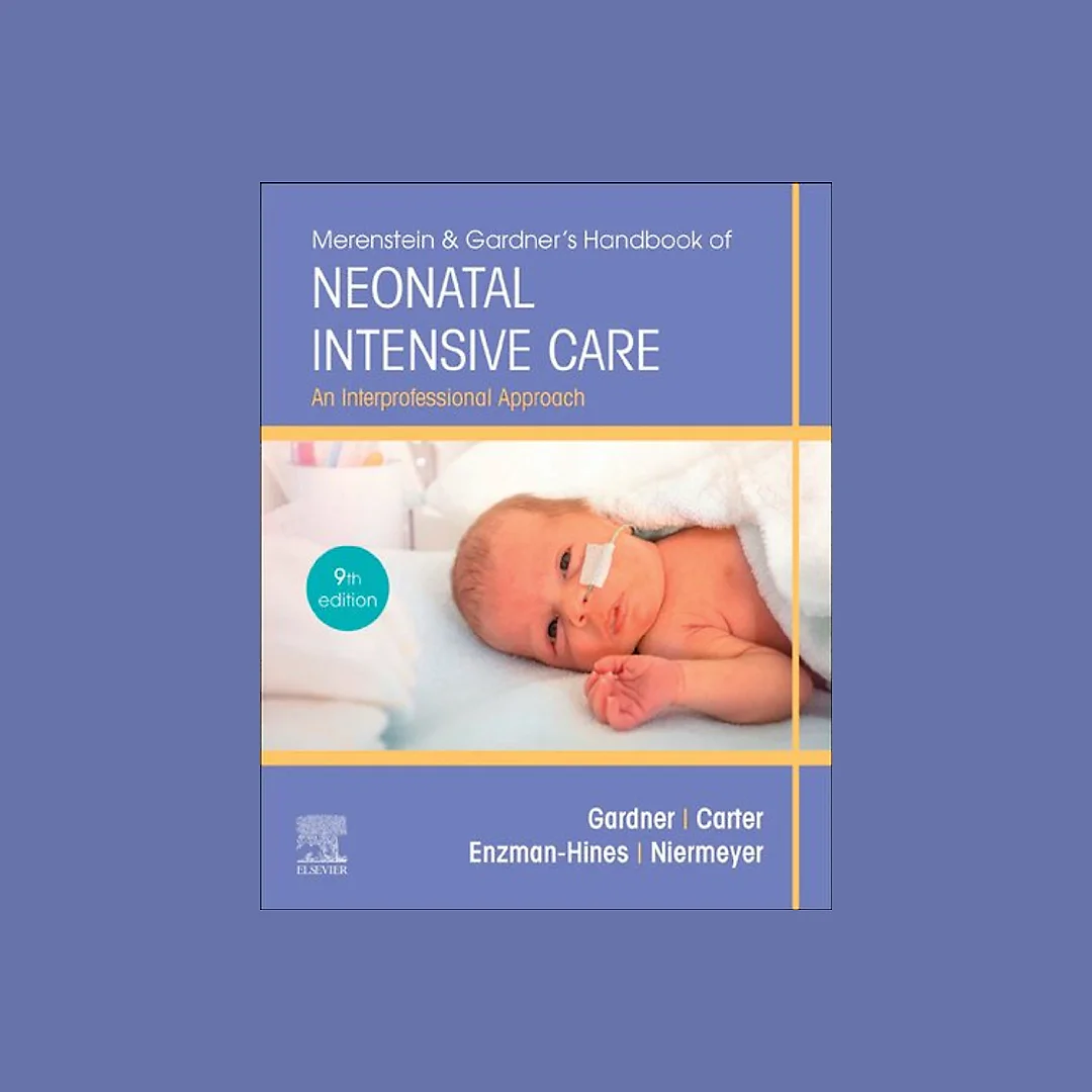 Merenstein & Gardner's Handbook of Neonatal Intensive Care: An Interprofessional Approach
