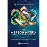 Mereon Matrix, The: Everything Connected Through (K)nothing: Everything Connected through (K)nothing