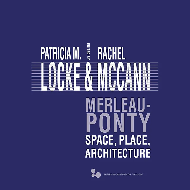 Merleau-Ponty: Space, Place, Architecture
