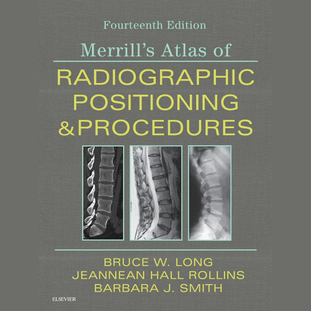 Merrill's Atlas of Radiographic Positioning and Procedures 3-Volume Set