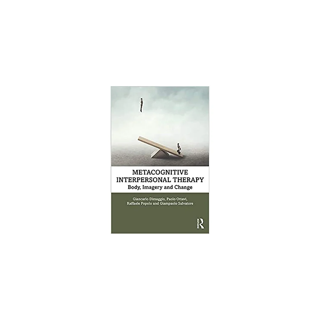 Metacognitive Interpersonal Therapy: Body, Imagery and Change