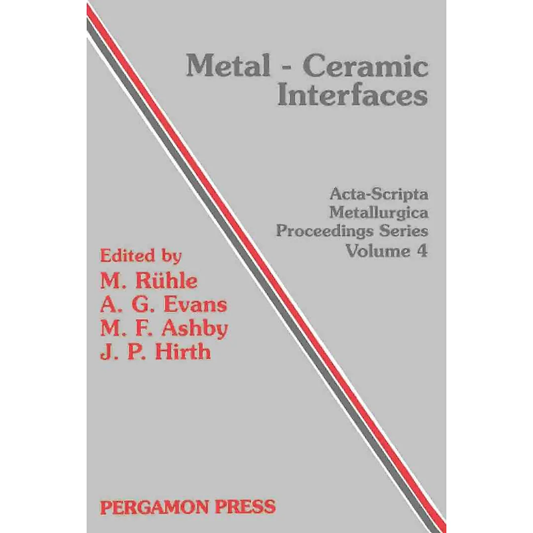 Metal-Ceramic Interfaces: Proceedings of an International Workshop