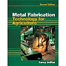 Metal Fabrication Technology for Agriculture 2nd Edition