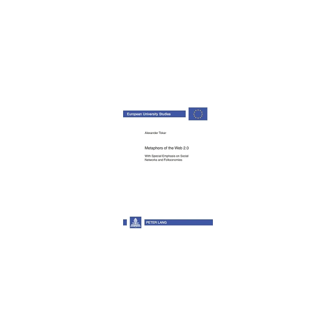 Metaphors of the Web 2.0: With Special Emphasis on Social Networks and Folksonomies