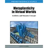Metaplasticity in Virtual Worlds