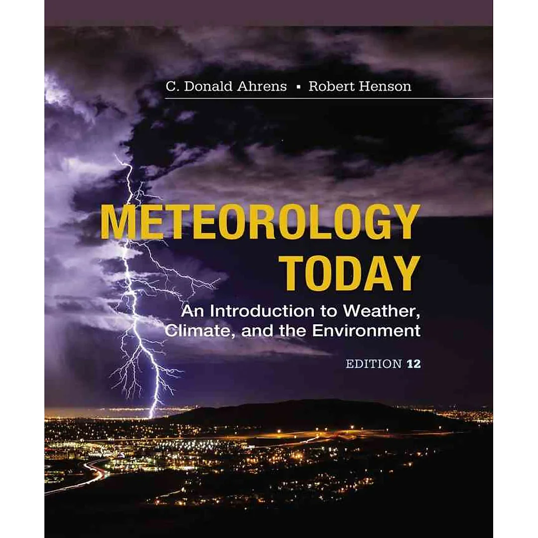 Meteorology Today: An Introduction to Weather Climate and the Environment 12th Edition