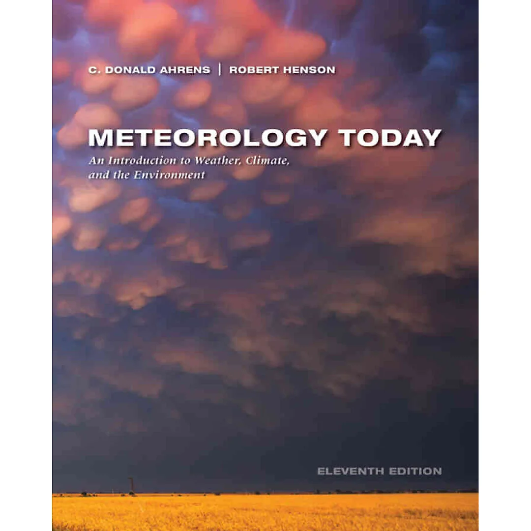 Meteorology Today: An Introduction to Weather Climate and the Environment 11th Edition