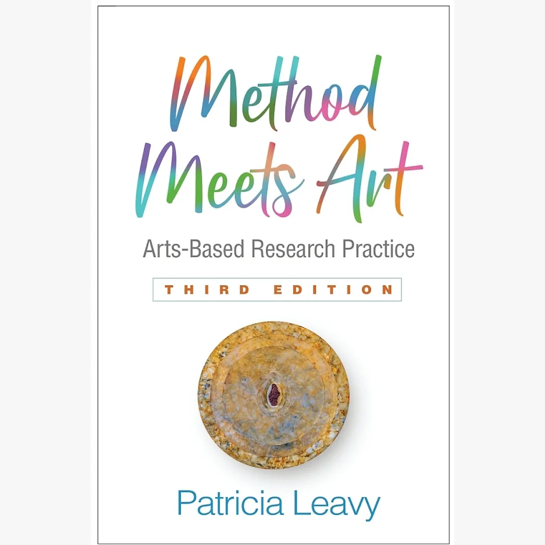 Method Meets Art: Arts-Based Research Practice 3rd Edition