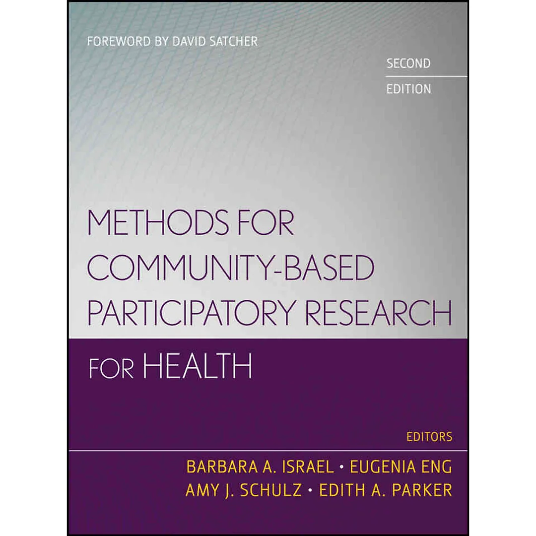 Methods for Community-Based Participatory Research for Health, 2nd Edition