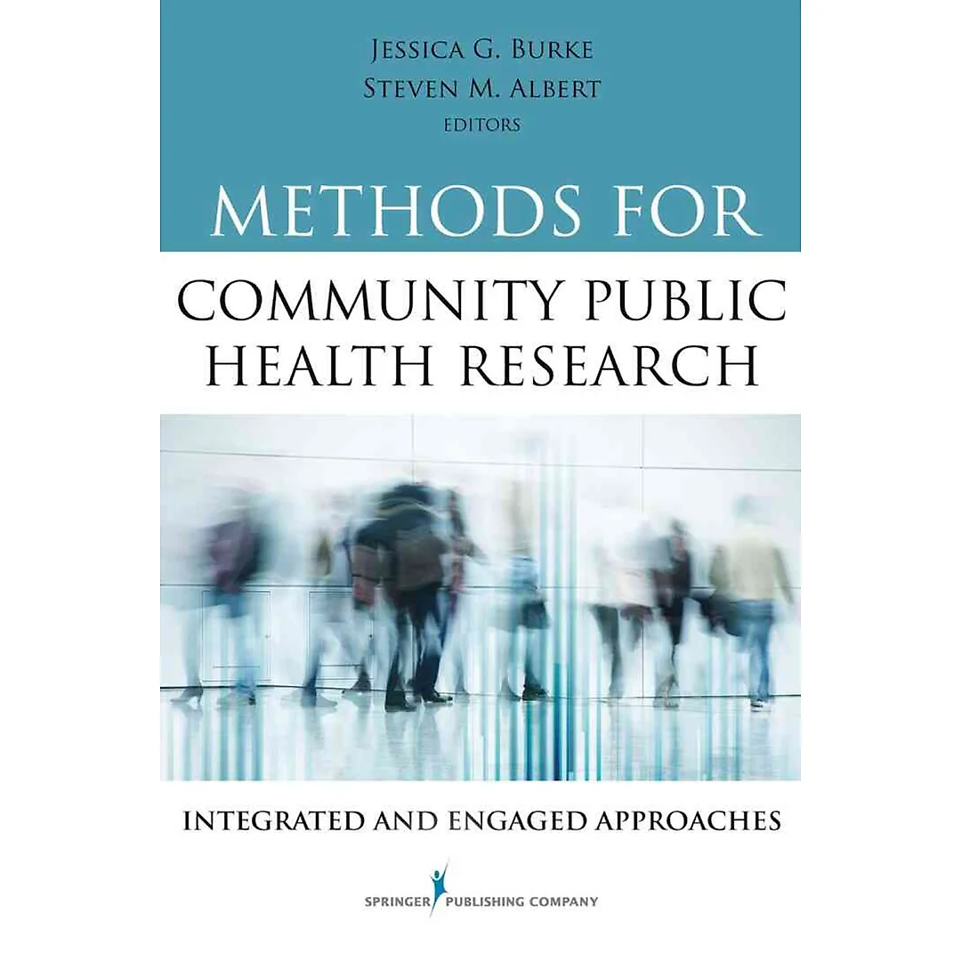 Methods for Community Public Health Research Integrated and Engaged Approaches