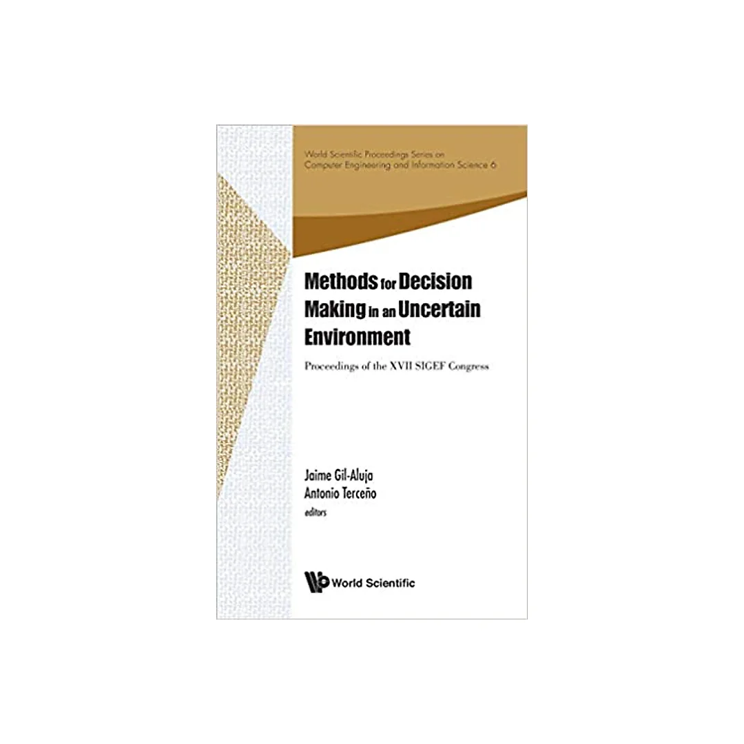 Methods For Decision Making In An Uncertain Environment - Proceedings Of The Xvii Sigef Congress