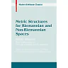 Metric Structures for Riemannian and Non-Riemannian Spaces