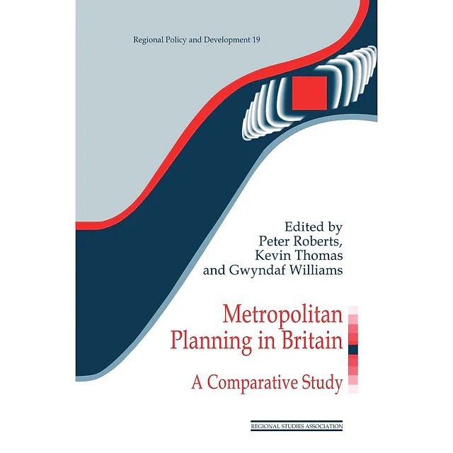Metropolitan Planning in Britain: A Comparative Study