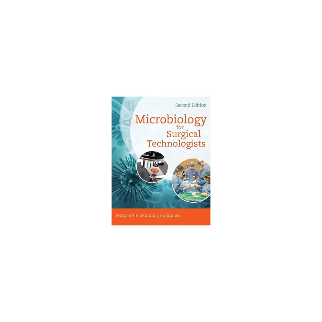 Microbiology for Surgical Technologists 2nd Edition by Margaret Rodriguez