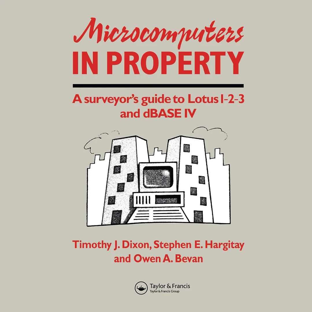 Microcomputers in Property: A surveyor's guide to Lotus 1-2-3 and dBASE IV