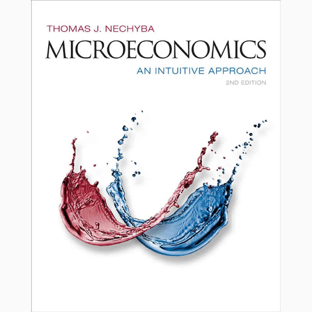 Microeconomics: An Intuitive Approach, 2nd Edition