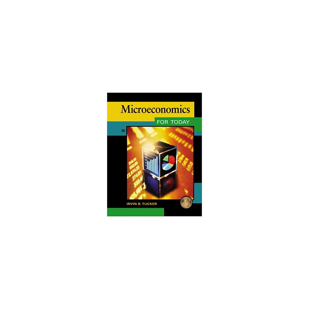Microeconomics for Today 8th edition by Irvin B. Tucker