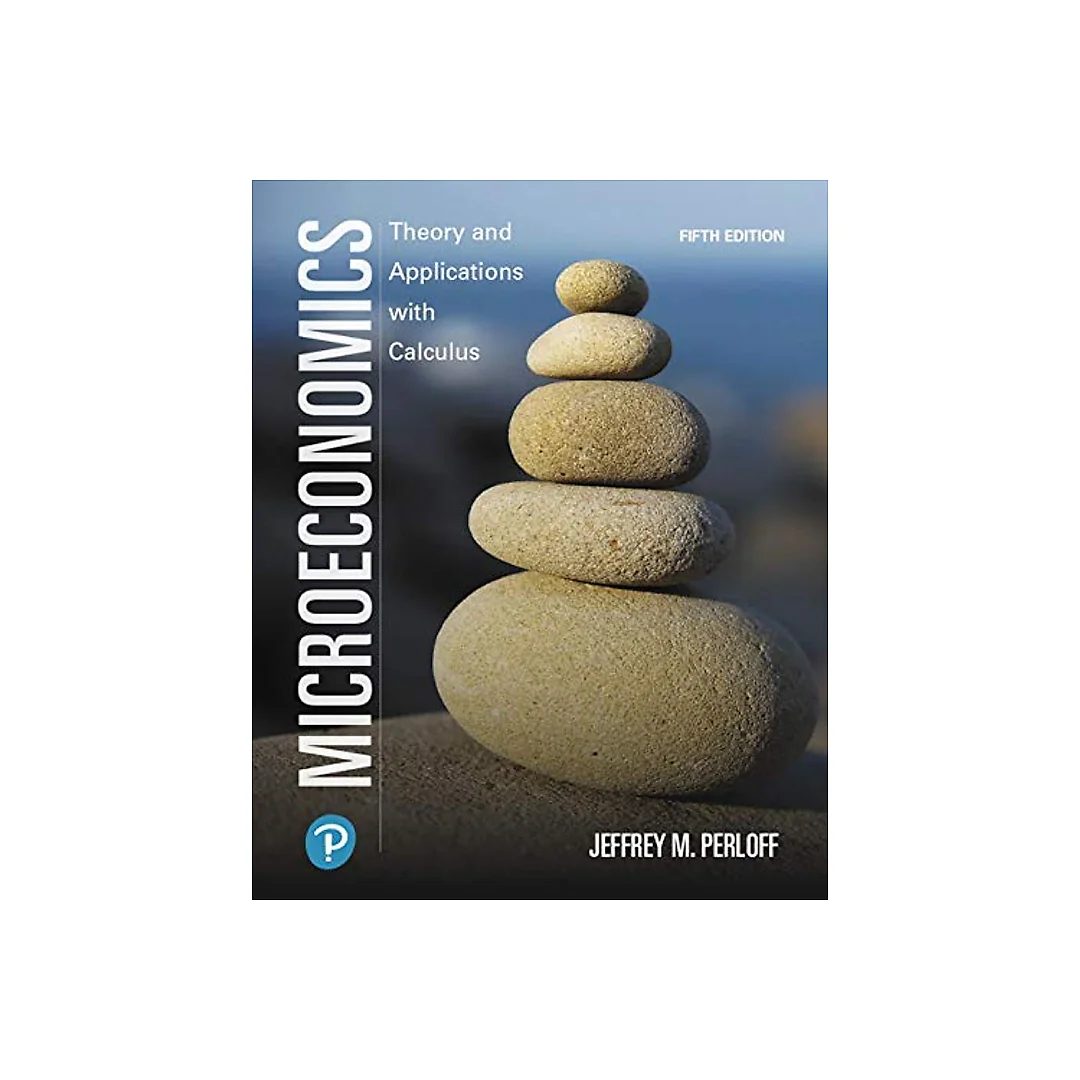 Microeconomics Theory and Applications with Calculus 5th Edition by Jeffrey M Perloff
