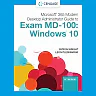 Microsoft 365 Modern Desktop Administrator Guide to Exam MD-100: Windows 10, 1st Edition