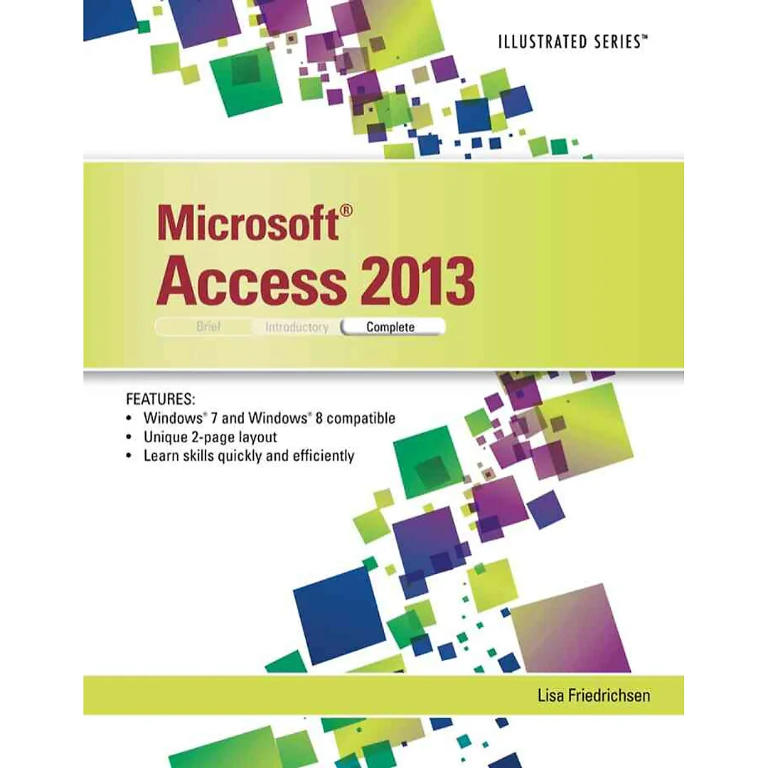 Microsoft Access 2013: Illustrated Complete 1st Edition