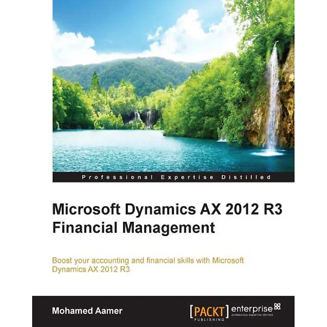 Microsoft Dynamics AX 2012 R3 Financial Management 1st Edition
