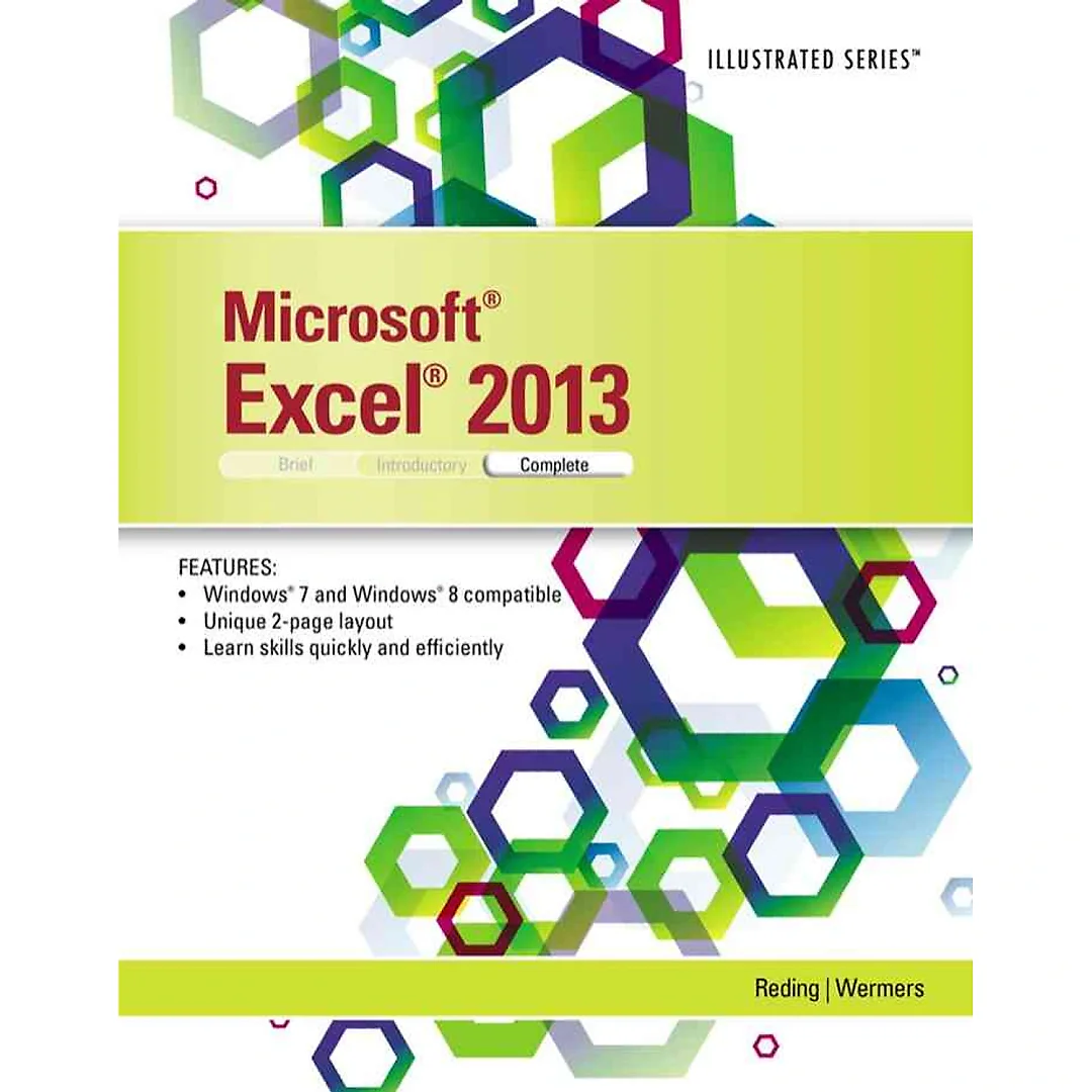 Microsoft Excel 2013: Illustrated Complete 1st Edition