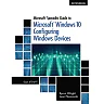 Microsoft Specialist Guide to Microsoft Windows 10 (Exam 70-697 Configuring Windows Devices) 1st Edition