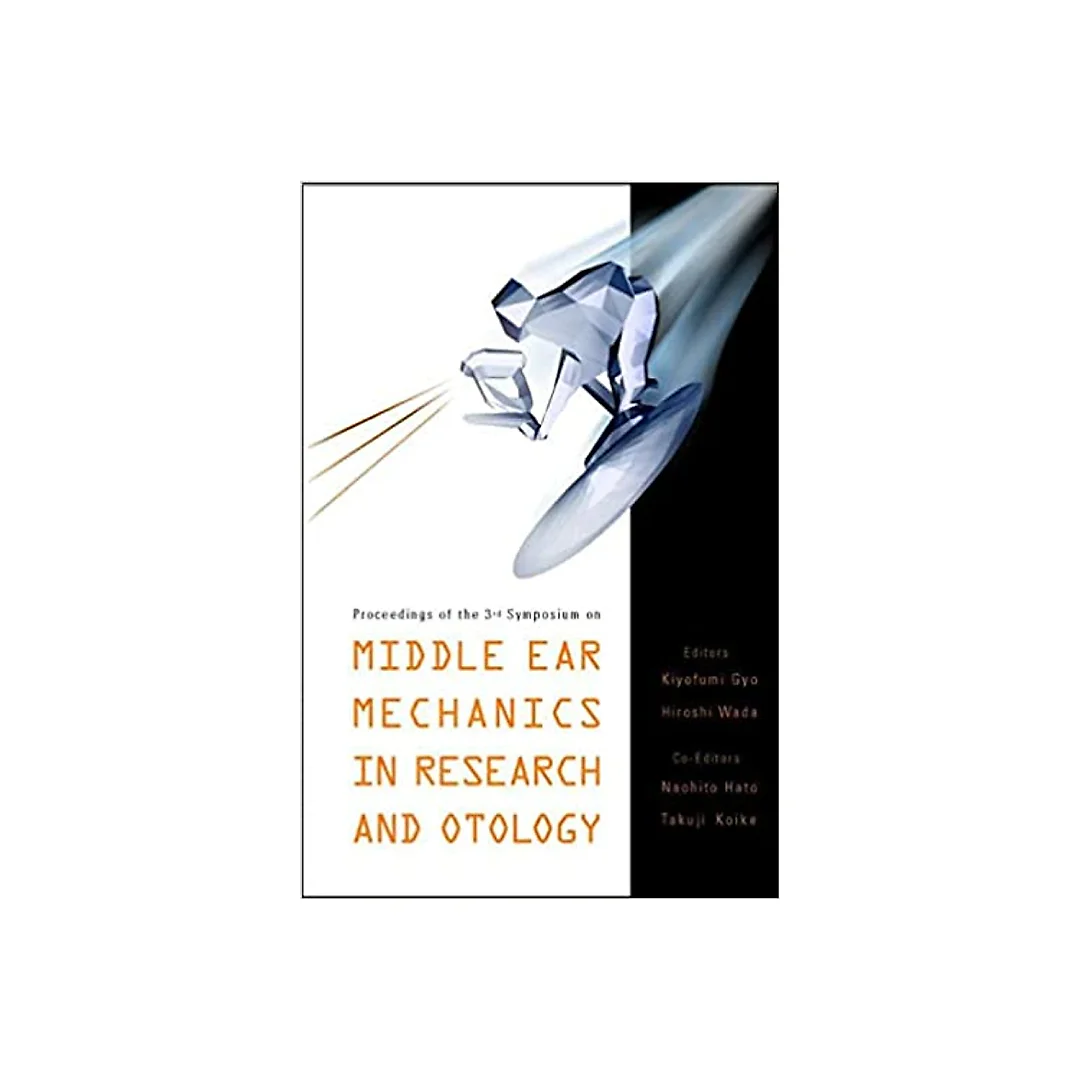 Middle Ear Mechanics In Research And Otology - Proceedings Of The 3rd Symposium