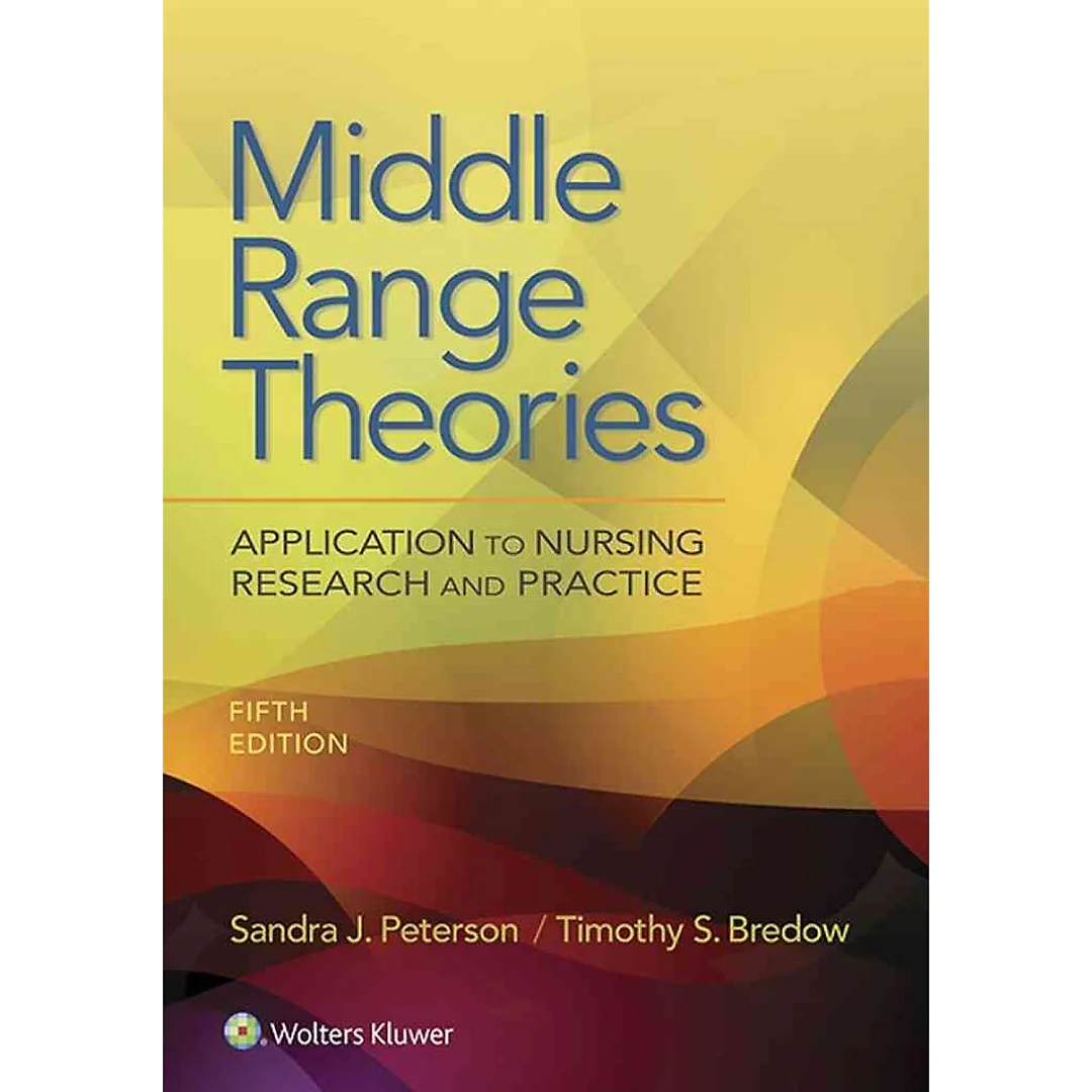 Middle Range Theories: Application to Nursing Research and Practice 5th Edition