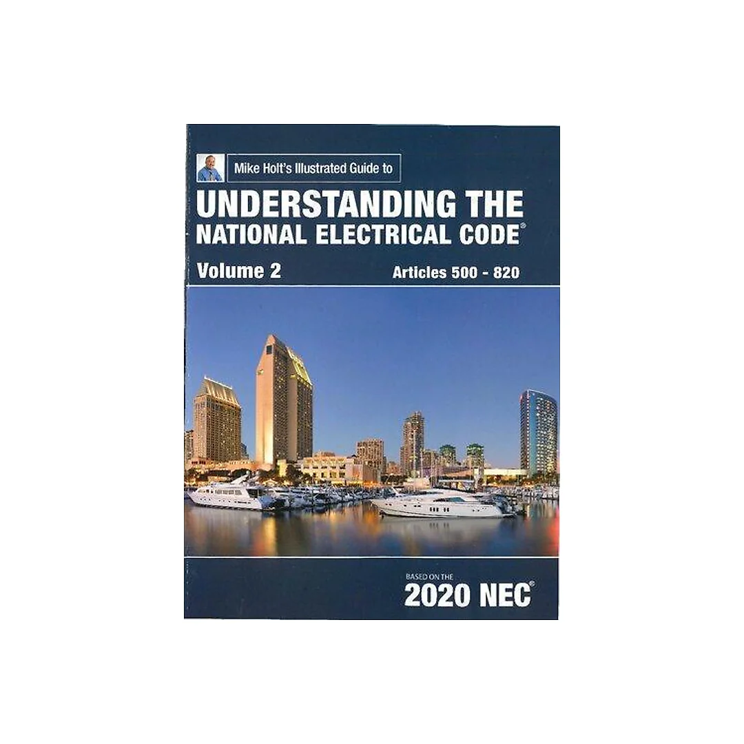Mike Holts Illustrated Guide To Understanding The National Electrical Code 2020 Nec Volume 2 Edition