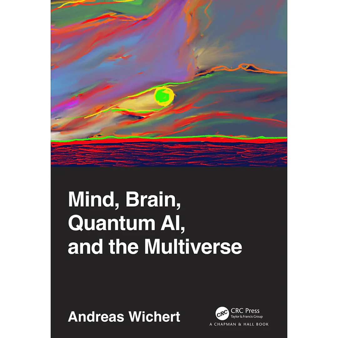 Mind Brain Quantum AI and the Multiverse