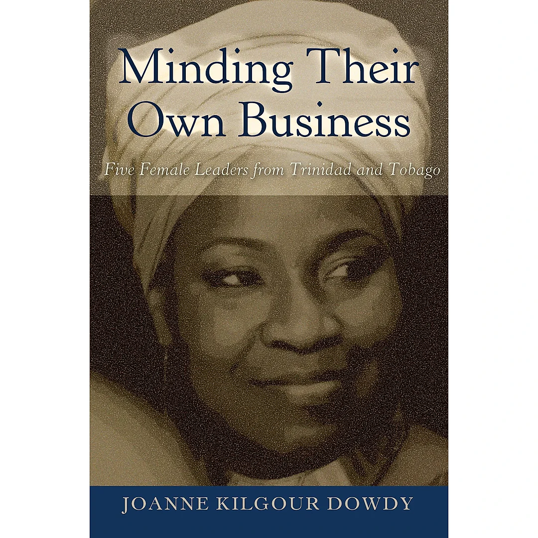 Minding Their Own Business: Five Female Leaders from Trinidad and Tobago